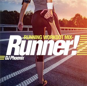 Runner！ -RUNNING WORKOUT MIX-