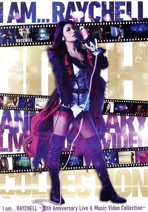 I am ... RAYCHELL ～10th Anniversary Live & Music Video Collection～(初回生産限定版)(Blu-ray Disc)