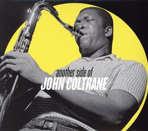 【輸入盤】Another Side of John Coltrane