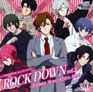 ツキプロ・ツキウタ。シリーズ:「VAZZROCK」ユニットソング(6)「ROCK DOWN vol.3 -Former Hero:Active Hero-」