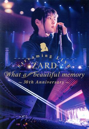 ZARD Streaming LIVE “What a beautiful memory ～ 30th Anniversary