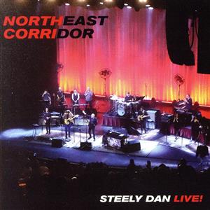 【輸入盤】Northeast Corridor:Steely Dan Live！