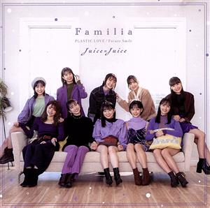 プラスティック・ラブ/Familia/Future Smile(初回生産限定盤B)(Blu-ray Disc付)