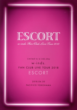 w-inds.FAN CLUB LIVE TOUR 2018 ～ESCORT～(FC限定版)