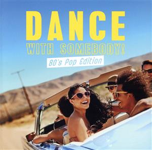 DANCE WITH SOMEBODY！ -80's POP Edition(タワーレコード限定)