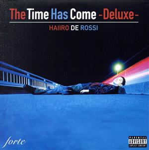 The Time Has Come(DELUXE)(完全限定生産盤)