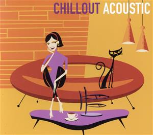 CHILLOUT ACOUSTIC(タワーレコード限定)(SHM-CD)
