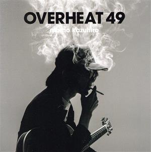 OVERHEAT 49