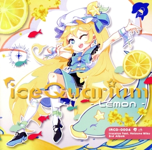 iceQuarium -Lemon-