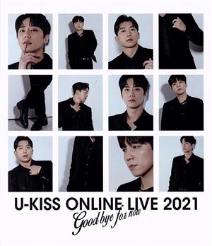 U-KISS ONLINE LIVE 2021 ～Goodbye for now～(Blu-ray Disc)