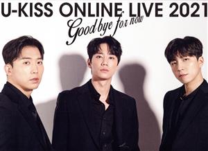 U-KISS ONLINE LIVE 2021 ～Goodbye for now～(初回生産限定版)(Blu-ray Disc)