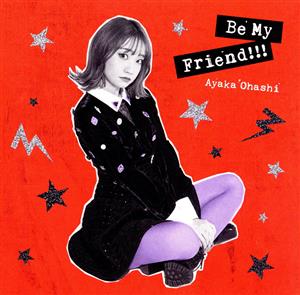 Be My Friend!!!(彩香盤)(Blu-ray Disc付)