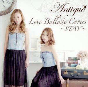 Love Ballade Covers～STAY～