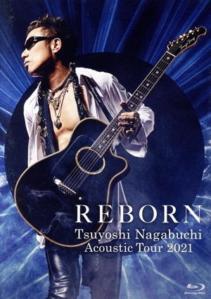 Tsuyoshi Nagabuchi Acoustic Tour 2021 REBORN(Blu-ray Disc)
