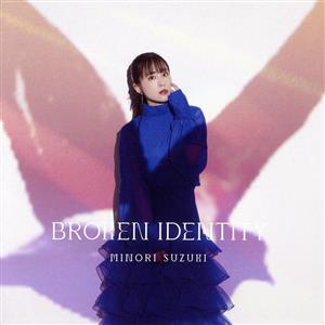 BROKEN IDENTITY(初回限定盤B)