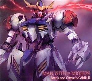 機動戦士ガンダム 鉄血のオルフェンズ:Break and Cross the Walls Ⅱ(期間生産限定盤)