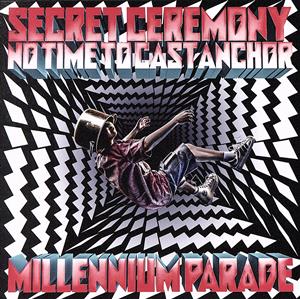 Secret Ceremony/No Time to Cast Anchor(通常盤)