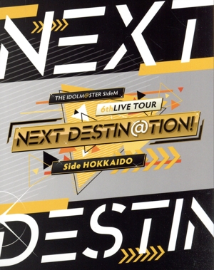 THE IDOLM@STER SideM 6thLIVE TOUR ～NEXT DESTIN@TION！～ Side HOKKAIDO LIVE Blu-ray(Blu-ray Disc)