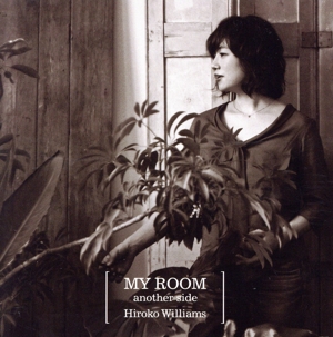 MY ROOM another side