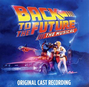 【輸入盤】BACK TO THE FUTURE:THE MUSICAL