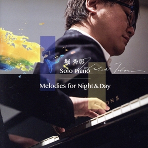 Melodies for Night & Day ～Solo Piano～