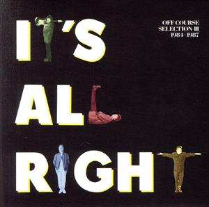 IT'S ALL RIGHT OFF COURSE SELECTION Ⅲ 1984-1987