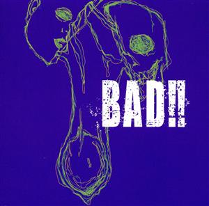 BAD!!(初回限定盤/Atype)(DVD付)