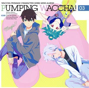 プリティーシリーズ:TVアニメ『ワッチャプリマジ！』キャラクターソングミニアルバム PUMPING WACCHA！ 03