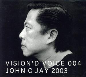 VISION'D VOICE 004 JOHN C JAY 2003