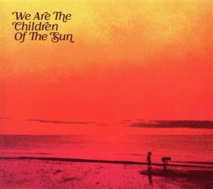 【輸入盤】WE ARE THE CHILDREN OF THE SUN(CD)