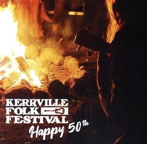 【輸入盤】KERRVILLE FOLK FESTIVAL HAPPY 50TH