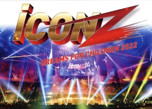 iCON Z 2022 ～Dreams For Children～(2DVD+CD)