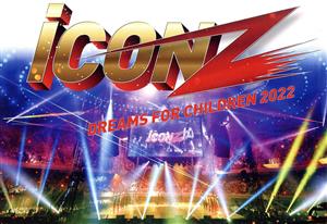 iCON Z 2022 ～Dreams For Children～(2Blu-ray Disc+CD)