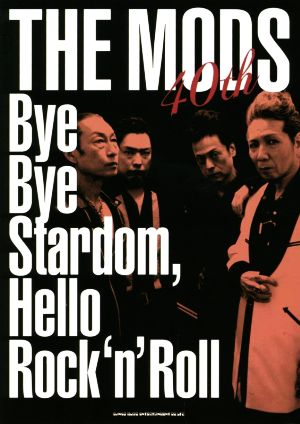THE MODS 40th Bye Bye Stardom,Hello Rock'n' Rolln' Rolln' Roll