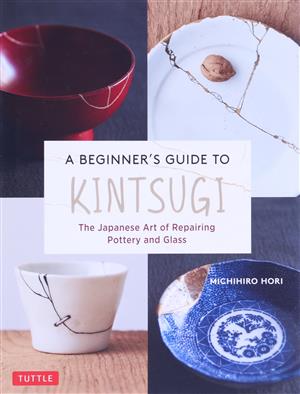 英文 A BEGINNER'S GUIDE TO KINTSUGI