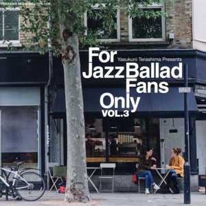 For Jazz Ballad Fans Only Vol.3(紙ジャケット仕様)