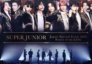 SUPER JUNIOR Japan Special Event 2022 ～Return of the KING(Blu-ray Disc)