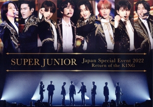 SUPER JUNIOR Japan Special Event 2022 ～Return of the KING