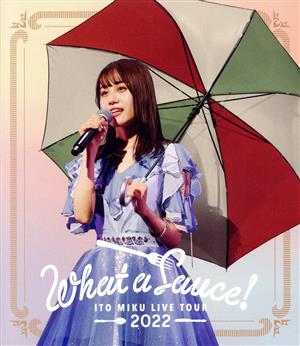 ITO MIKU Live Tour 2022『What a Sauce！』(通常版)(Blu-ray Disc)