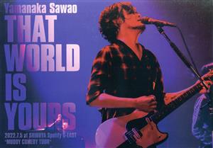 THAT WORLD IS YOURS 2022.7.5 at SHIBUYA Spotify O-EAST “MUDDY COMEDY TOUR