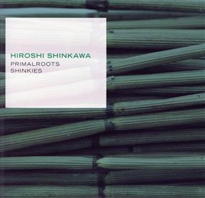 Primalroots/Shinkies(生産限定盤)(UHQCD)