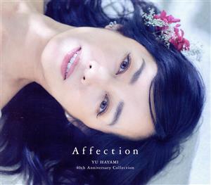 Affection ～YU HAYAMI 40th Anniversary Collection～