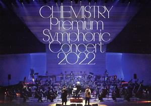 CHEMISTRY Premium Symphonic Concert 2022(初回生産限定盤)(DVD付)