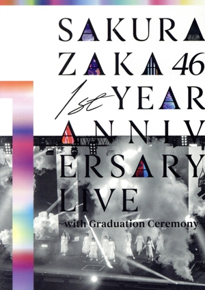 1st YEAR ANNIVERSARY LIVE ～with Graduation Ceremony～(通常版)