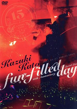 Kazuki Kato 15th Anniversary Special Live ～fun-filled day～