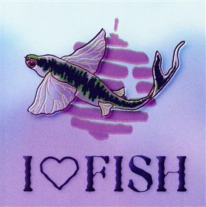 I LOVE FISH