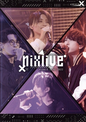 pioniX LIVE 2022「NIXLIVE」(Blu-ray Disc)