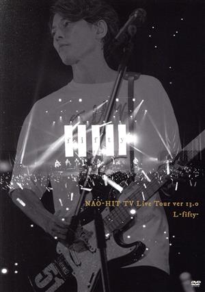 NAO-HIT TV Live Tour ver13.0 ～L-fifty-～