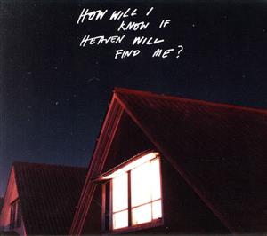 【輸入盤】HOW WILL I KNOW IF HEAVEN WILL FIND ME？