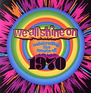 【輸入盤】We All Shine On:Celebrating the Music of 1970